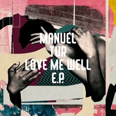 Premiere: Manuel Tur - Love Me Well [Freerange]