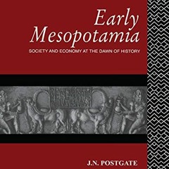 [Read] EBOOK EPUB KINDLE PDF Early Mesopotamia: Society and Economy at the Dawn of Hi