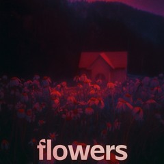 Flowers (prod by Princehenryyyyy)