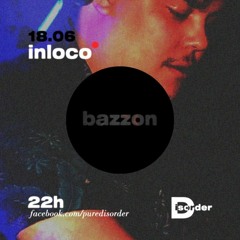 bazzon @Inloco Disorder Alternative tribal, Dark Disco and Acid