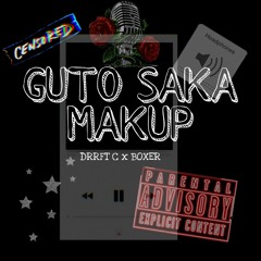 GUTO SAKA MAKUP - X BOXER x Drrft C