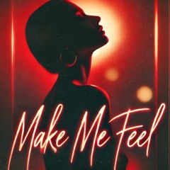 Make Me Feel