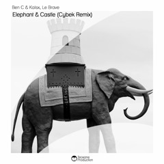 Ben C & Kalsx, Le Brave - Elephant & Castle(Cybek Remix)