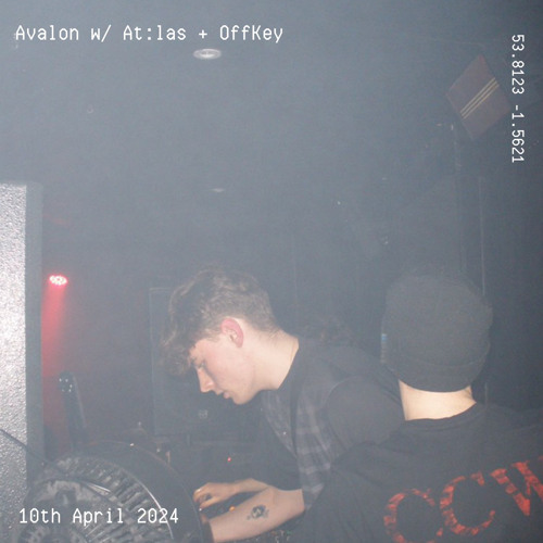 Avalon w/ At:las + OffKey - 10th April 2024