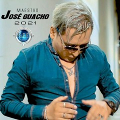 MAESTRO JOSE GUACHO ((LA TIRANA))2021 MASTER LEXUS DJ