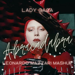 Abracadabra - Lady Gaga (Leonardo Mazzari Mashup)