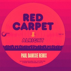 Red Carpet - Alright (Paul Damixie Remix)