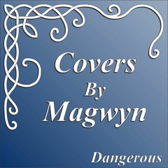 Dangerous - Snippet Cover By Magwyn
