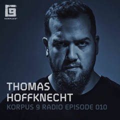 Korpus 9 Radio Episode 010 - Thomas Hoffknecht