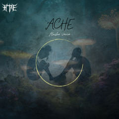 Ache ft. Aleisha Vacca