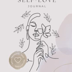 [FREE] EBOOK 💞 Self-Love Journal: Daily Prompts to Help You Improve Your Confidence
