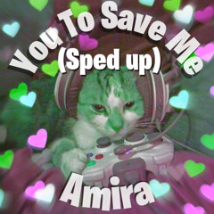 You To Save Me [Sped Up]