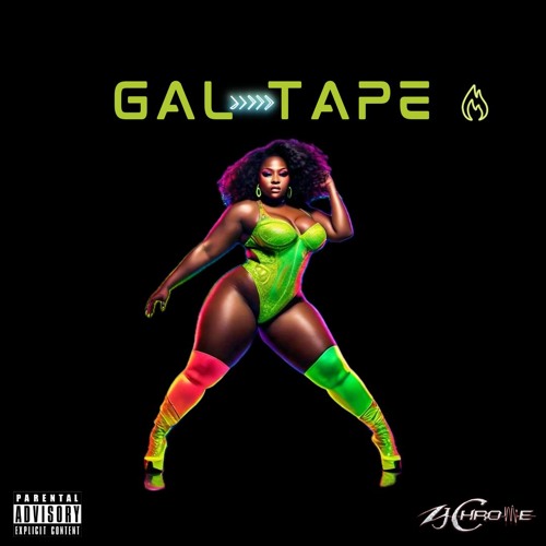 GALTAPE (Gyal Tunes) by ZJ Chrome