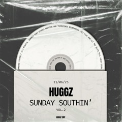 Sunday Shoutin’ - Huggz Edit