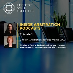 Inside Arbitration Podcasts: English arbitration developments 2023