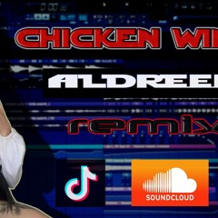 Chicken Wings Aldreen X Dregs Remix