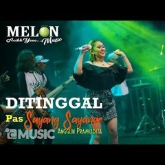 Anggun Pramudita - Ditinggal Pas Sayang Sayange | Melon Music