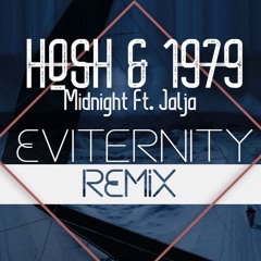 HOSH, 1979 - Midnight Ft. Jalja(Eviternity Remix)