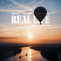 REAL LIFE (feat. Aziz Baker)
