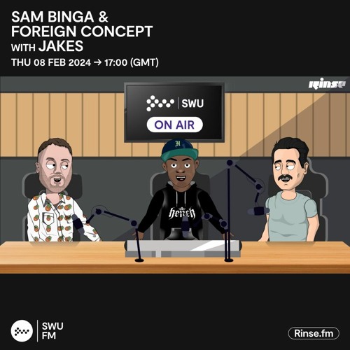 SWU FM | Sam Binga & Foreign Concept with Jakes | SWU | 08.02.2024