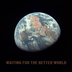 NCG's Waiting For The Better World Jan 2023