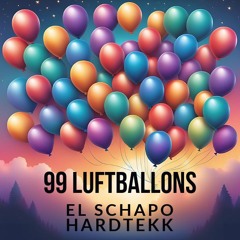 99 Luftballons - EL SCHAPO Hardtekk Remix