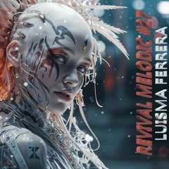 💥 REVIVAL MELODIC #️⃣2️⃣7️⃣ (mix LUISMA FERRERA 🎧)