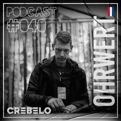 Crebelo Podcast #040 pres. Ohrwert | Jul 30/2021