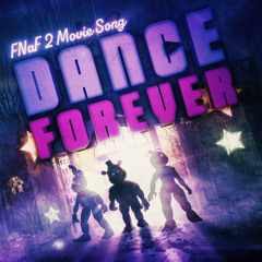 ＂DANCE FOREVER＂ - FNAF 2 MOVIE SONG - DAWKO & APAngryPiggy