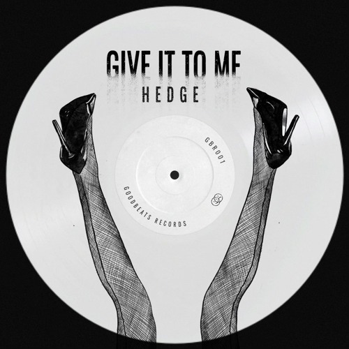 Hedge - Give It To Me