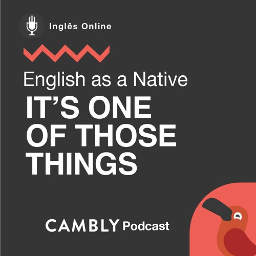 Stream episode Ep 238. O que é 'one of those things' em Inglês