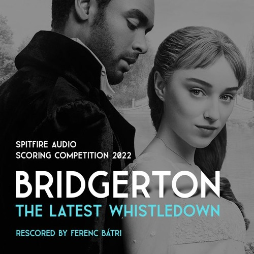Stream Bridgerton Music RESCORED by Ferenc Bátri MyBridgertonScore