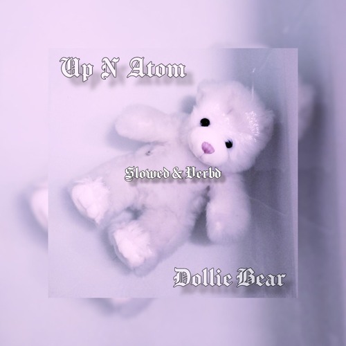 UP N ATOM (SLOWD & VERBD)