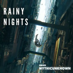 MythicUnknown - Rainy Nights