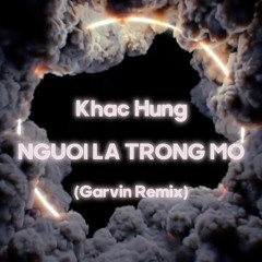Khắc Hưng x Garvin - Người Lạ Trong Mơ (Future House Mix)