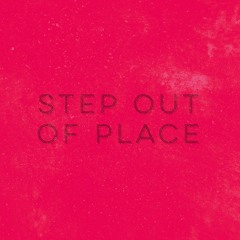 Step Out of Place // CHALET