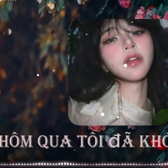 Hôm Qua Tôi Đã Khóc - QuyMoc x Kend