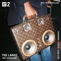 The Large - 100% Bandcamp - NTS June 2020