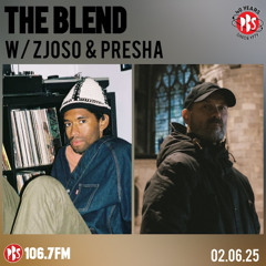 The Blend 02.06.25 w/ guests Presha (Samurai) & Zjoso (Tribqu) [+ guest interviewer Tamen]
