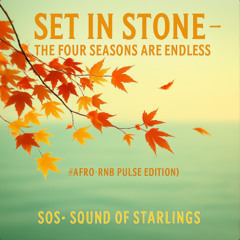 Set In Stone — The Four Seasons Are Endless(3)  #Afro-RnB Pulse Edition