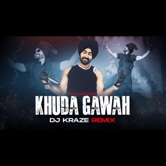 DILJIT DOSANJH - KHUDA GAWAH [DJ KRAZE REMIX]