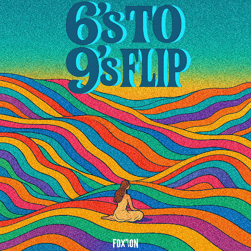 6's to 9's - Big Wild (FOXTON flip)