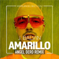J Balvin - Amarillo (Angel Dero Remix) -FREE DOWNLOAD-