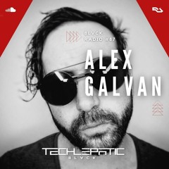 BLVCK RADIO | VOL 87: ALEX GALVAN