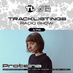 Tracklistings Radio Show #170 (2023.09.22) : Proteina @ Deep Space Radio