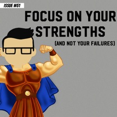 Focus on your strengths