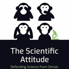❤[READ]❤ The Scientific Attitude: Defending Science from Denial, Fraud, and