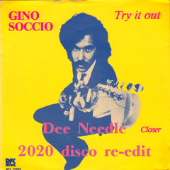Gino Soccio - Try it out (Dee Needle 2020 disco re-edit)