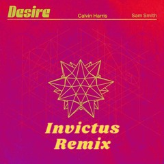 Calvin Harris, Sam Smith - Desire (invictus Remix)