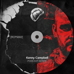 RED CIRCLE PODCAST [RCPS002] | KENNY CAMPBELL